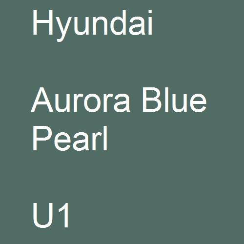 Hyundai, Aurora Blue Pearl, U1.